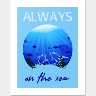 Always on the sea - Scuba diving Posters and Art